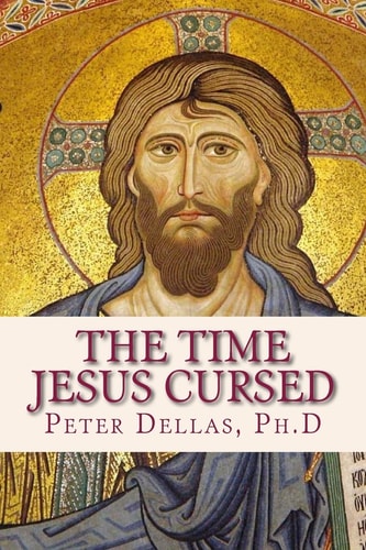 The Time Jesus Cursed A Verse-By-verse Explanation of the Book of Revelation for 21st Century Readers