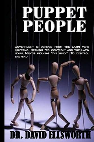 Puppet People Government Is Derived from the Latin Verb Guverno, Meaning ?to Control? and the Latin Noun, Mentis Meaning ?the Mind. ? to Control the Mind