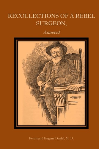 Recollections of a Rebel Surgeon, Annotated.