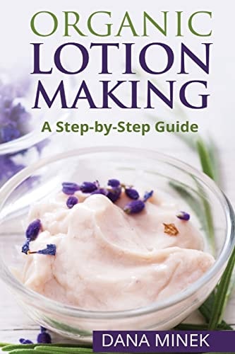 Organic Lotion Making for Beginners A Step-By-Step Guide