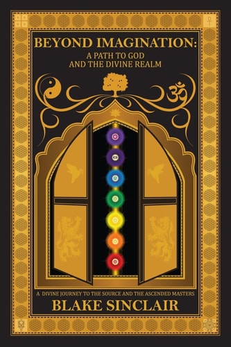 Beyond Imagination A Path to God and the Divine Realm