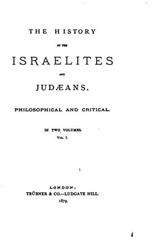 The History of the Israelites and Judaeans, Philosophical and Critical - Vol. I