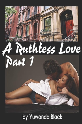 A Ruthless Love Part 1: a Multiracial Romance