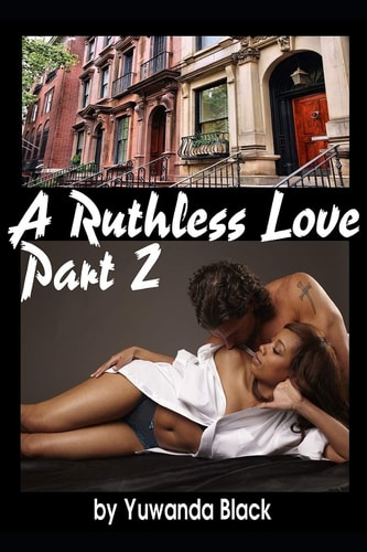 Ruthless Love, Part II A Multiracial Romance