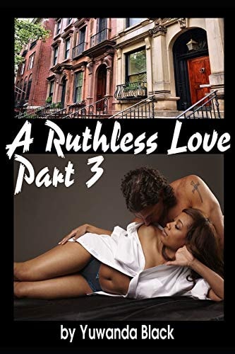 Ruthless Love, Part III A Multiracial Romance