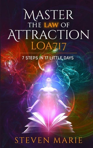 Law of Attraction: Master the Law of Attraction 7 Steps in 17 Little Days