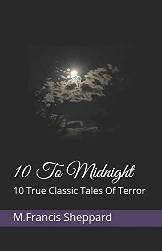 10 To Midnight 10 True Classic Tales Of Terror