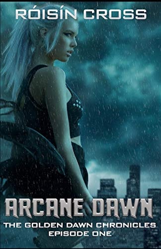 Arcane Dawn The Golden Dawn Chronicles - Episode One