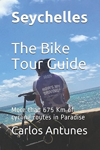 Seychelles - The Bike Tour Guide More Than 675 Km of Cycling Routes in Paradise