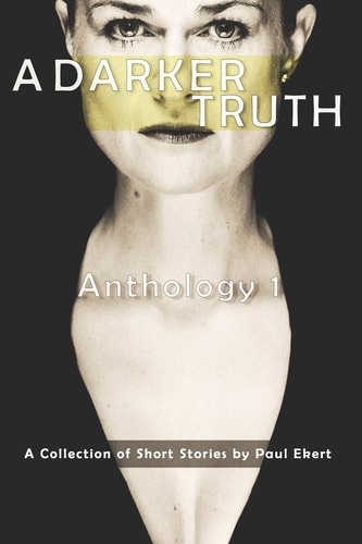 A Darker Truth Anthology 1