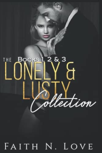 The Lonely and Lusty Collection Books 1, 2 And 3 Erotica Romance: Sex Stories
