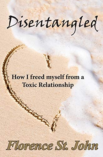 Disentangled How I Freed Myself from a Toxic Relationship