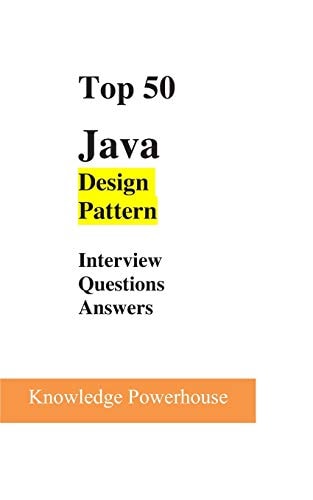 Top 50 Java Design-Pattern Interview Questions