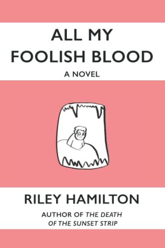 All My Foolish Blood Everything Forever Was Fun and Nice