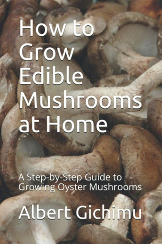 How to Grow Edible Mushrooms at Home A Step-By-Step Guide to Growing Oyster Mushrooms