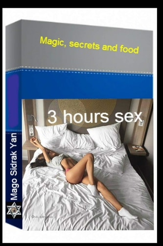 3 Hours Sex Magic, Secrets and Food