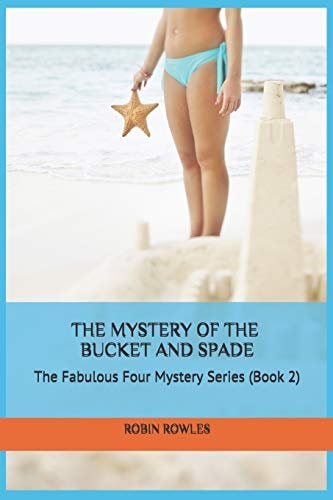 The Mystery of the Bucket and Spade The Fabulous Four Mystery Series (Book 2)