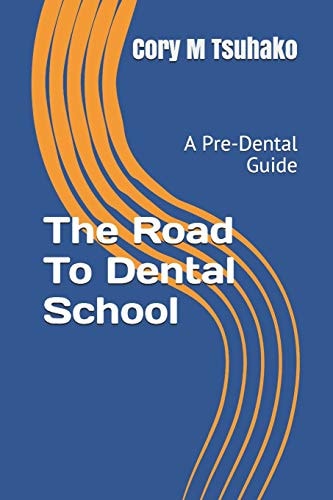 The Road To Dental School A Pre-Dental Guide