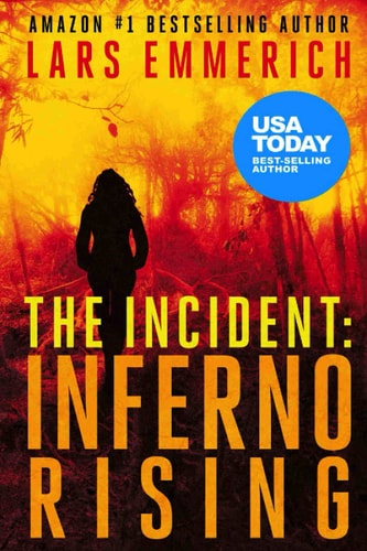 The Incident Inferno Rising: Book One of The Incident Trilogy