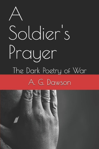 A Soldier's Prayer The Dark Poetry of War