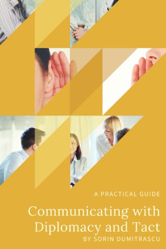 Communicating with Diplomacy and Tact A Practical Guide
