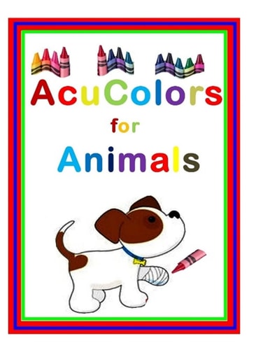 Acu Colors for Animals Healing Your Pets Thru Colored Light Therapy on the Acupuncture Points