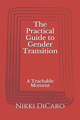 The Practical Guide to Gender Transition A Teachable Moment