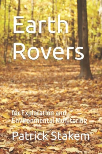 Earth Rovers For Exploration and Environmental Monitoring