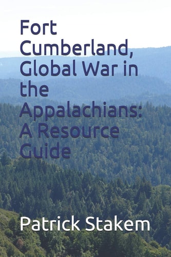 Fort Cumberland, Global War in the Appalachians A Resource Guide