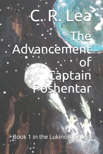 The Advancement of Captain Poshentar Book 1 in the Lukinom Series