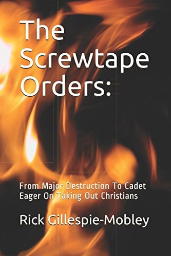 The Screwtape Orders From Major Destruction to Cadet Eager on Taking Out Christians