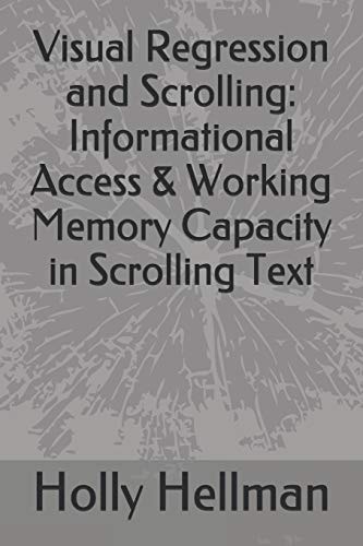 Visual Regression and Scrolling Informational Access and Working Memory Capacity in Scrolling Text