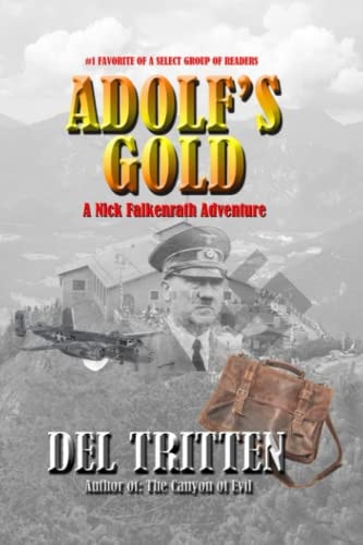 ADOLF'S GOLD A Nick Falkenrath Adventure