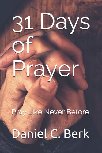 31 Days of Prayer Pray Like Never Before