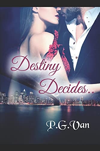 Destiny Decides. . A Tale of Two Hearts in Search of True Love
