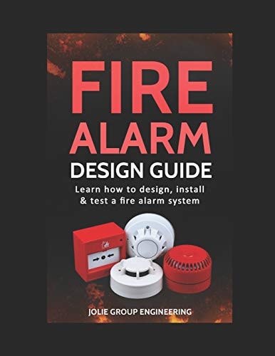 Fire Alarm Design Guide Learn how to Design, Install and Test a Fire Alarm System