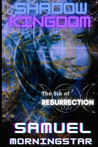 Shadow Kingdom The Sin of Resurrection