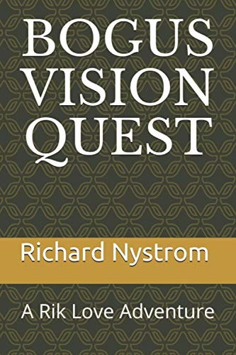 Bogus Vision Quest A Rik Love Adventure