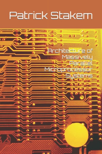 Architecture of Massively Parallel Microprocessor Systems