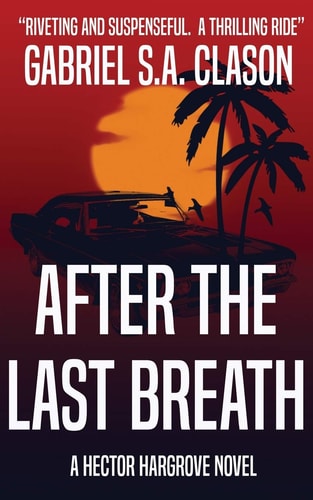 After The Last Breath A Hector Hargrove Novel