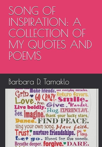 My Songs of Inspiration A COLLECTION OF QUOTES: To Encourage, Uplift and Renew
