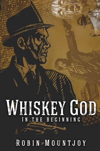Whiskey God In the Beginning