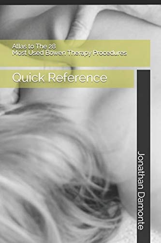 Atlas to The 28 Most Used Bowen Therapy Procedures Quick Reference