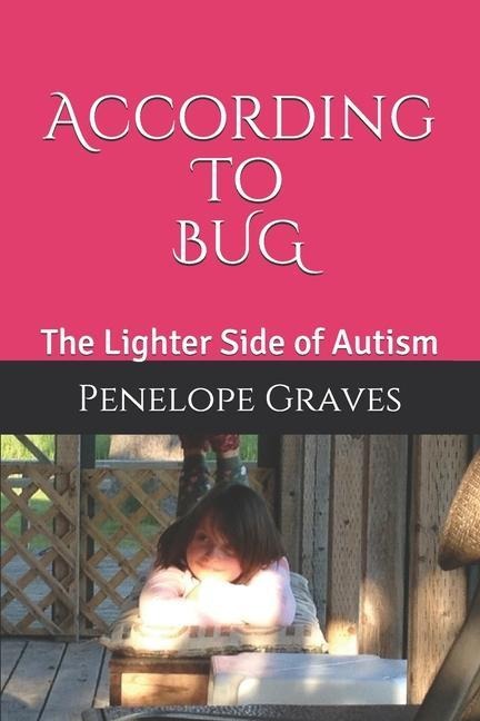 According to Bug: The Lighter Side of Autism