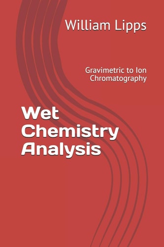 Wet Chemistry Analysis Gravimetric to Ion Chromatography