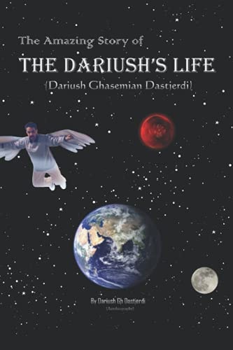 The Amazing Story of Dariush's Life (Dariush Ghasemian Dastjerdi)