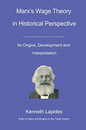 Marx's Wage Theory in Historical Perspective Its Origins, Development and Interpretation