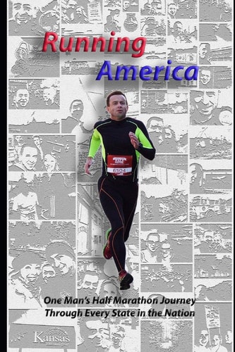 Running America One Man's Half Marathon Journey Through Every State in the Nation