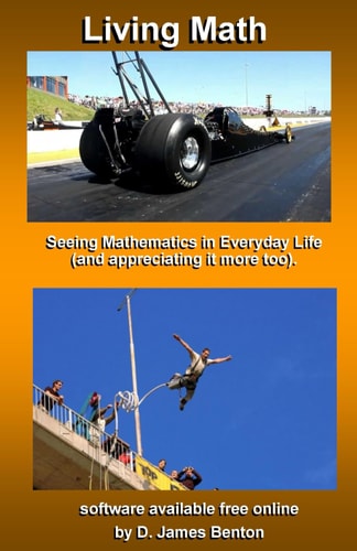 Living Math Seeing Mathematics in Every Day Life (and Appreciating It More Too).