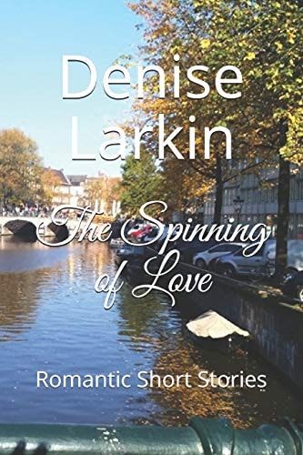 The Spinning of Love Romantic Short Stories